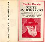 Scritti antropologici : L'origine dell'uomo. L'espressione delle emozioni nell'uomo e negli animali