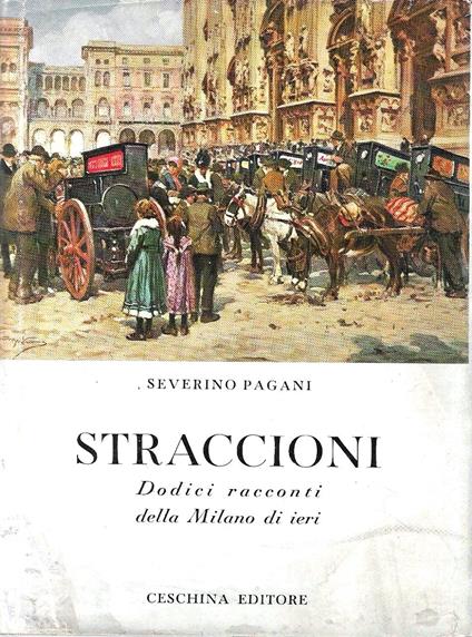 Straccioni. Dodici racconti della Milano di ieri - Severino Pagani - copertina