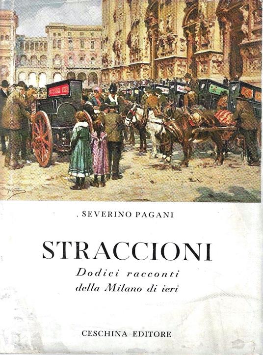 Straccioni. Dodici racconti della Milano di ieri - Severino Pagani - copertina