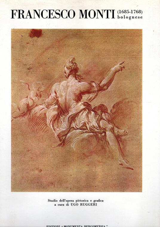 Francesco Monti bolognese (1685-1768) - Ugo Ruggeri - copertina