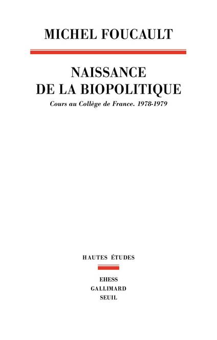 Naissance de la biopolitique: Cours au collège de France (1978-1979) - Michel Foucault - copertina