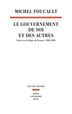 Le gouvernement de soi et des autres: Cours au Collège de France (1982-1983)