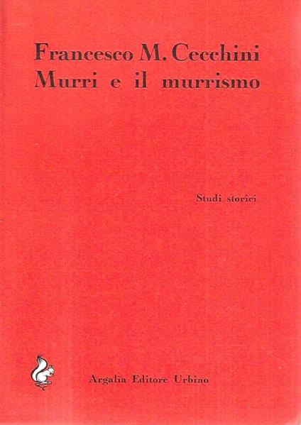 Murri e il murrismo. Dalla "Vita nova" all'interventismo - copertina