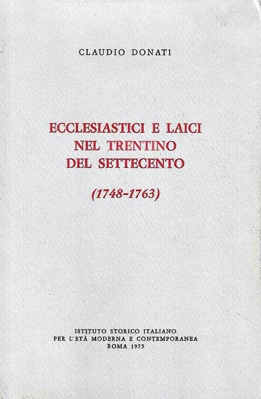 Ecclesiastici e laici nel Trentino del Settecento (1748 - 1763) - copertina