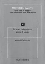 La storia della salvezza prima di Cristo (Mysterium Salutis. Nuovo corso di dogmatica come teologia della storia della salvezza - Vol. 4)