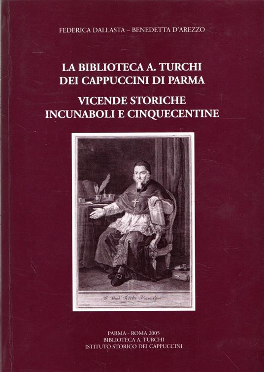 La biblioteca «A. Turchi» dei Cappuccini di Parma. Vicende storiche. Incunaboli e cinquecentine - copertina