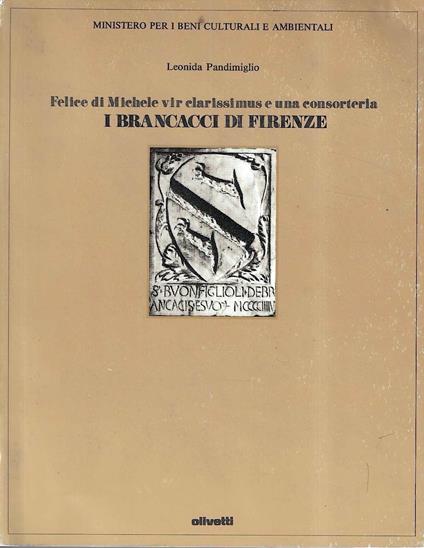 Felice di Michele vir clarissimus e una consorteria. I Brancacci di Firenze - Leonida Pandimiglio - copertina