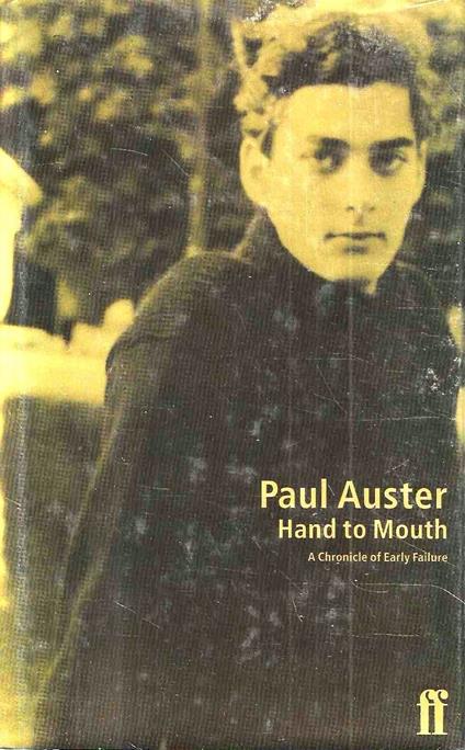 Hand to Mouth: a Chronicle of Early Failure - Paul Auster - copertina