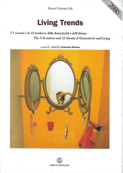 Living Trends 2006. I 5 scenari e le 10 tendenze della domesticità dell'abitare - The 5 Scenarios and 10 Trends of Domesticity and Living - copertina