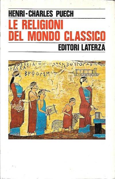 Le religioni del mondo classico - Henri-Charles Puech - copertina