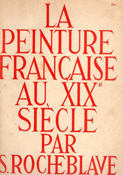 La peinture francaise aux XIX siecle - Samuel Rocheblave - copertina