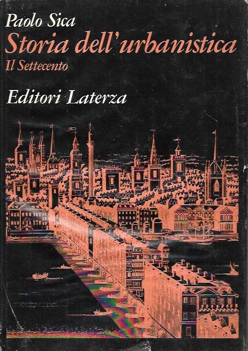 Storia dell'urbanistica, I. Il Settecento - Paolo Sica - copertina