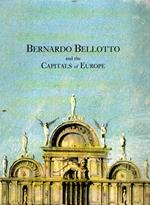 Bernardo Bellotto and the Capitals of Europe