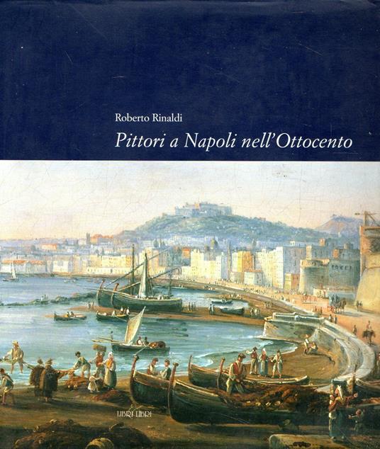 Pittori a Napoli nell'Ottocento - Roberto Rinaldi - copertina