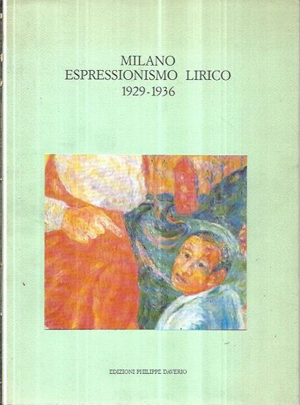 Milano Espressionismo lirico 1929-1936 - copertina