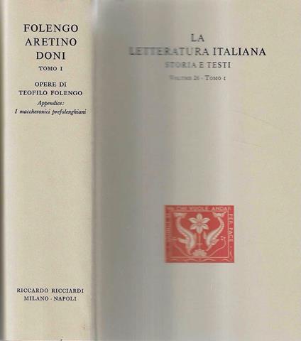 Folengo - Aretino - Doni . Tomo I : Opere di Teofilo Folengo. Appendice: I Maccheronici Prefolenghiani. (La Letteratura Italiana - Storia e Testi - Vol. 26 - Tomo I) - Teofilo Folengo - copertina