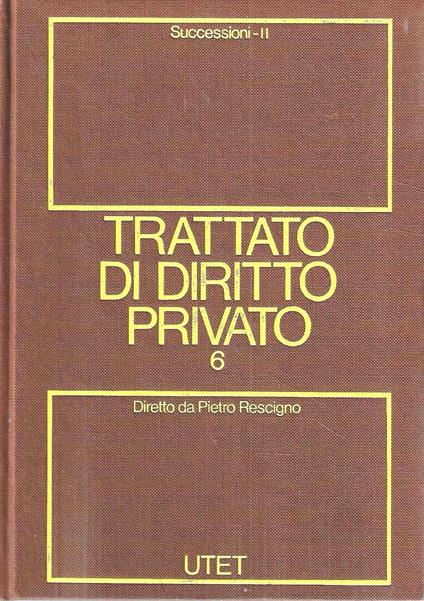 Trattato di diritto privato. Vol. 6 : Successioni - Tomo II - copertina