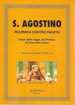 Polemica contro Fausto. Difesa della Legge, dei Profeti e di Cristo fatto uomo