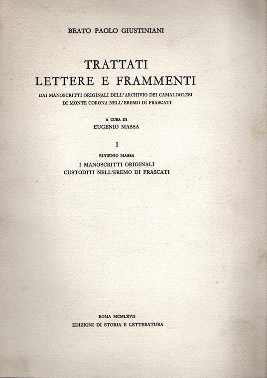 Trattati Lettere e Frammenti : Dai manoscritti originali dell'archivio dei camaldolesi di Monte Corona nell'eremo di Frascati - copertina