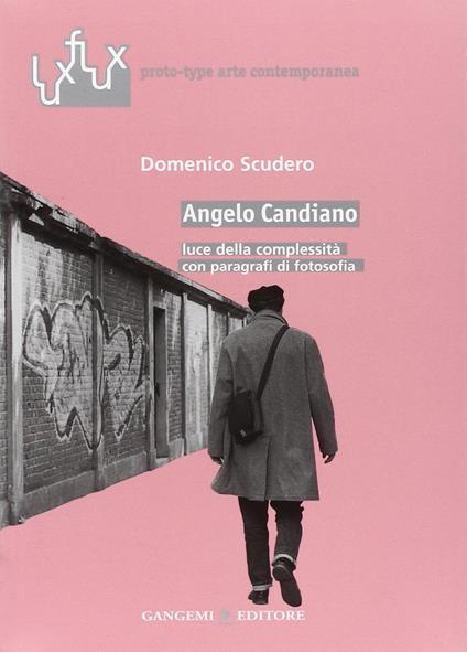 Angelo Candiano. Luce della complessità con paragrafi di fotosofia - copertina