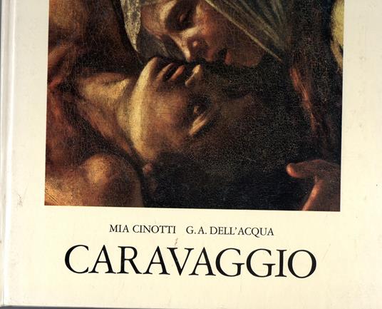 Michelangelo Merisi detto il Caravaggio - Mia Cinotti - copertina