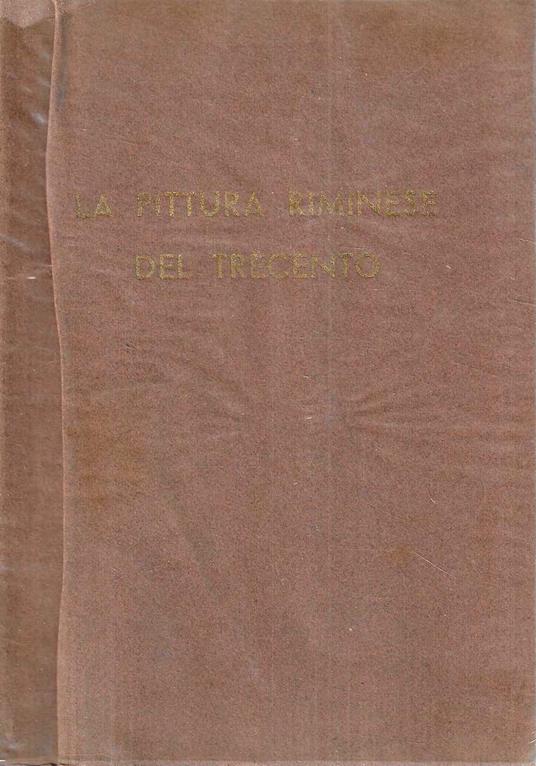 Mostra della pittura riminese del Trecento. (Catalogo della Mostra - Rimini, 1935) - Cesare Brandi - copertina