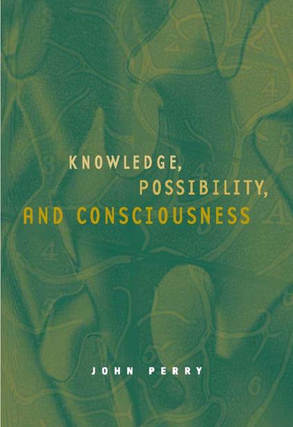 Knowledge, Possibility, and Consciousness: The 1999 Jean Nicod Lectures - copertina