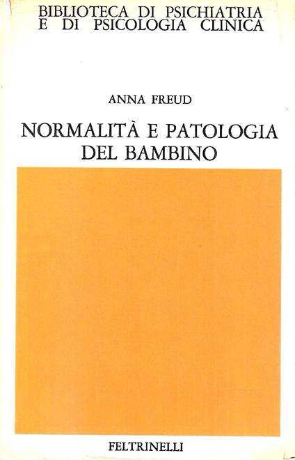 Normalità e patologia del bambino. Valutazione dello sviluppo - Anna Freud - copertina