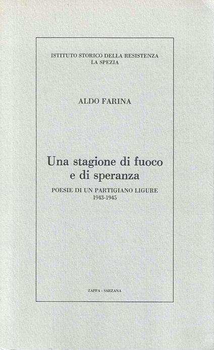 Una stagione di fuoco e di speranza. Poesie di un partigiano ligure 1943-1945 - copertina