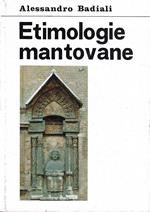 Etimologie mantovane. Dizionario storico-comparato dei più tipici vocaboli nostrani