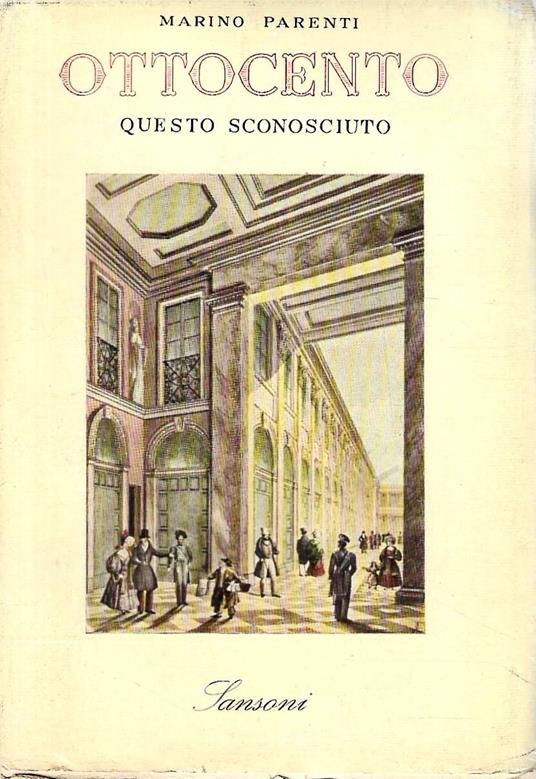 Ottocento questo sconosciuto. Inediti e aneddoti - Marino Parenti - copertina