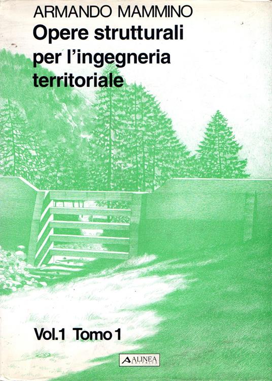 Opere strutturali per l'ingegneria territoriale (Vol. 1, Tomo 1) - Armando Mammino - copertina