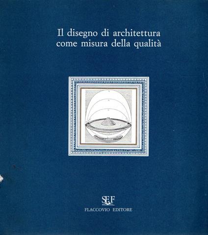 Il disegno di architettura come misura della qualità - copertina