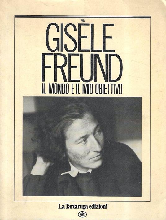 Gisèle Freund. Il mondo e il mio obiettivo - copertina