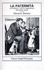 La paternità : Le funzioni, i miti e l'esperienza dell'essere padre