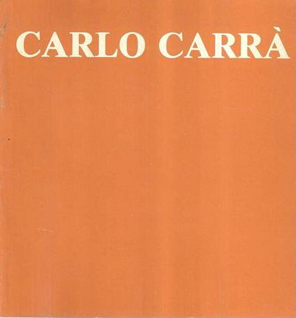 Carlo Carrà (Catalogo della Mostra - Acqui Terme, 1979) - copertina