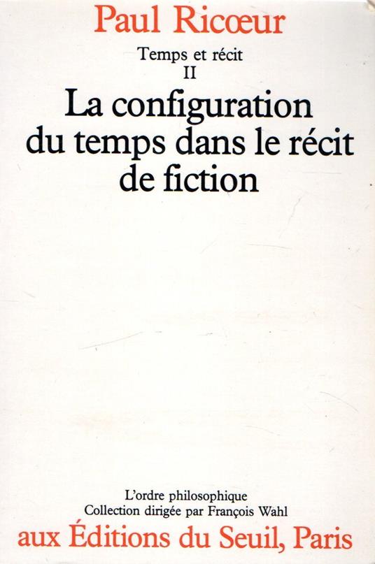 TEMPS ET RECIT.: Tome 2, La configuration du temps dans le récit de fiction - Paul Ricoeur - copertina