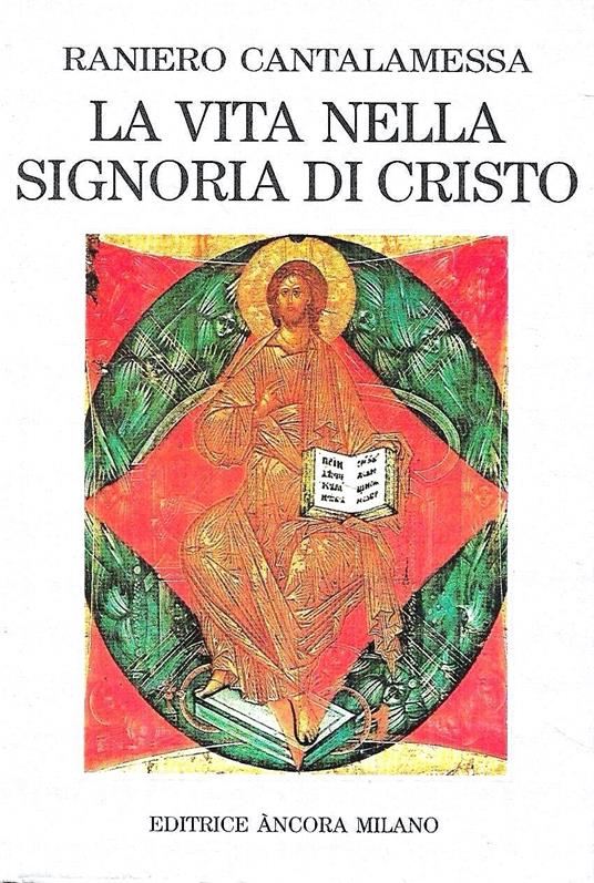 La vita nella signoria di Cristo - Raniero Cantalamessa - copertina