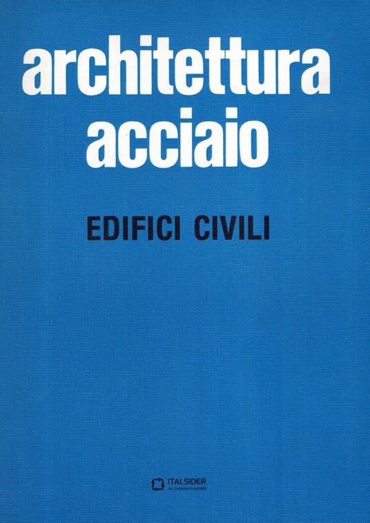 Architettura Acciaio Edifici Civili - copertina