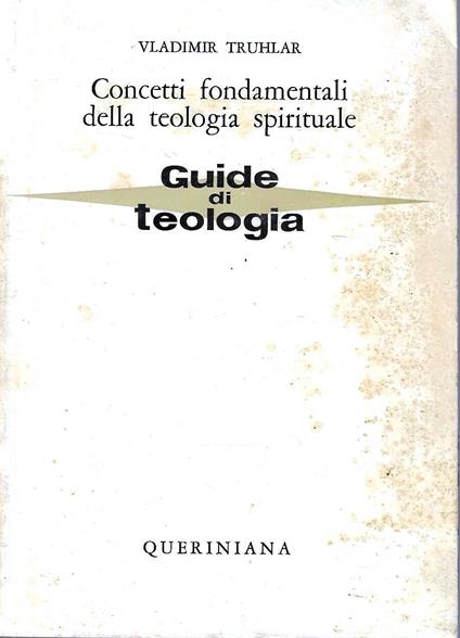 Concetti fondamentali della teologia spirituale (Guide di teologia, n.6) - Vladimir Truhlar - copertina