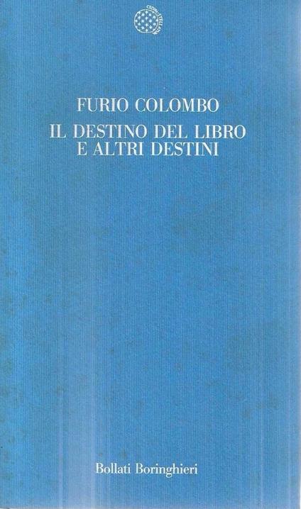 Il destino del libro e altri destini - Furio Colombo - copertina