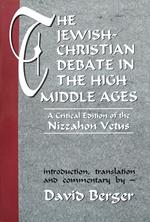 The Jewish-Christian Debate in the High Middle Ages: A Critical Edition of the Nizzahon Vetus