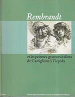 Rembrandt, et les peintres-graveurs italiens de Castiglione à Tiepolo