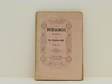 La demagogia italiana ed il papa-re. Pensieri sulla nuovissima condizione d’Italia - Carlo Maria Curci - copertina