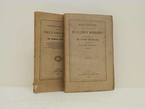 Documenti circa la vita e le gesta di S. Carlo Borromeo pubblicati per cura del canonico di Aristide Sala archivista della curia arcivescovile di Milano. + Fascicolo conclusionale dell’opera Circa S. Carlo Borromeo pubblicata per cura del sacerdote A - Aristide Sala - copertina