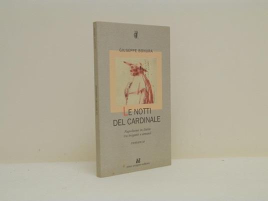 Le notti del cardinale. Napoleone in Italia tra briganti e amanti - Giuseppe Bonura - copertina