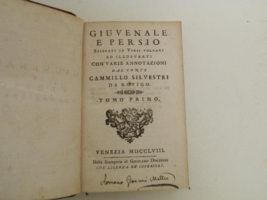 Giuvenale e Persio spiegati in versi volgari ed illustrati con varie annotazioni dal conte Camillo Silvestri di Rovigo - D. Giunio Giovenale - 3