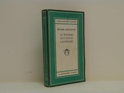 Le donne devono lavorare - Richard Aldington - copertina