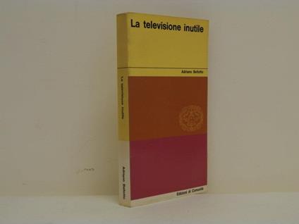 La televisione inutile - Adriano Bellotto - copertina