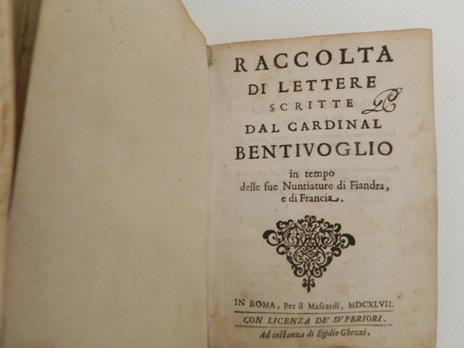 Raccolta di lettere scritte dal cardinal Bentivoglio in tempo delle sue nuntiature di Fiandra, e di Francia - Guido Bentivoglio - 3